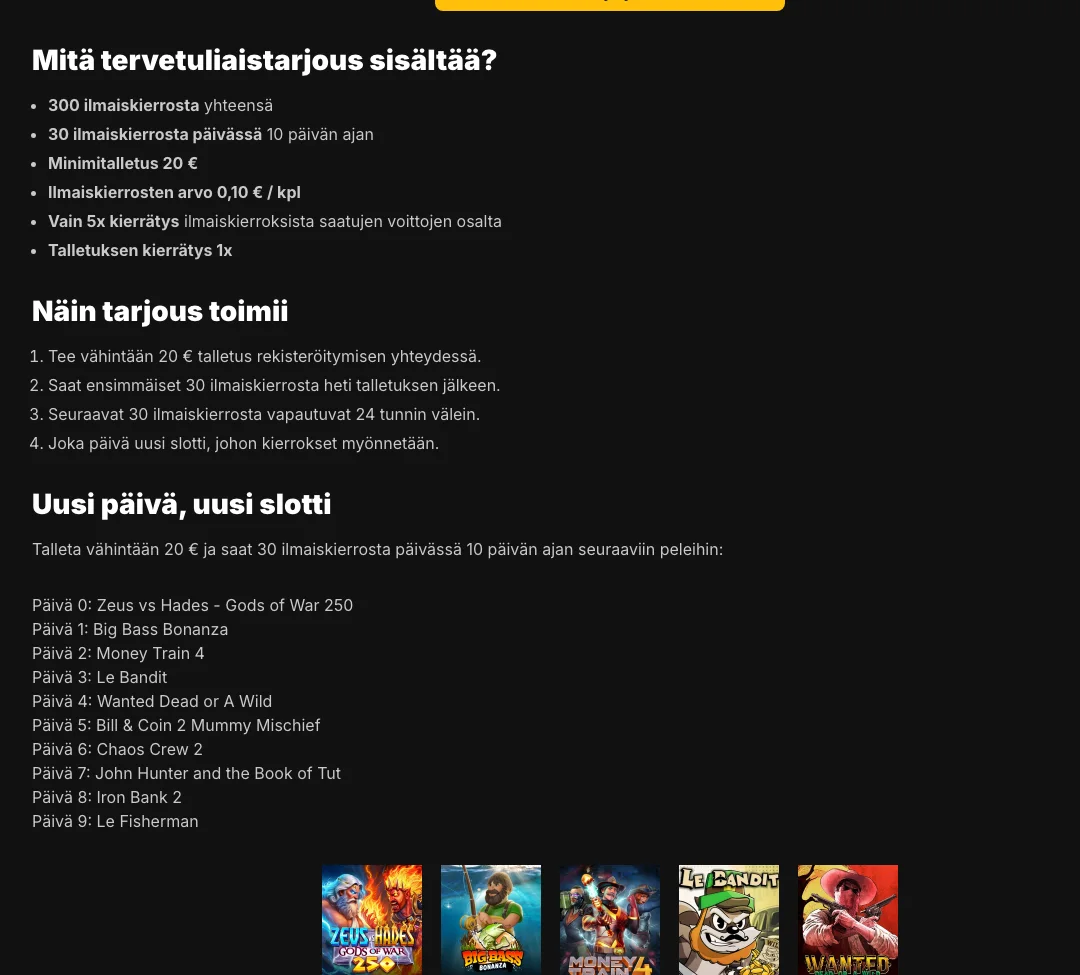 Tervetuliaistarjouksen sivu: 300 kierrosta, 0,10 €, 5x ja päivien slotit